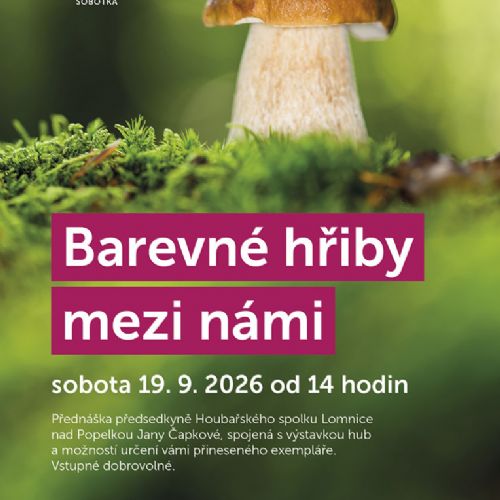 Barevné hřiby mezi námi - přednáška 19. 9. 2026 od 14 hodin