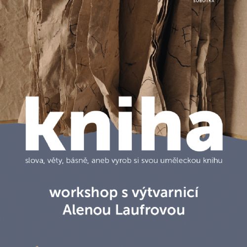 22. 5. 2026, od 16 hodin - Workshop s výtvarnicí Alenou Laufrovou